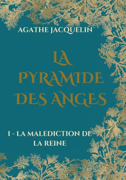 La Pyramide Des Anges: I - La Malediction De La Reine (French Edition)