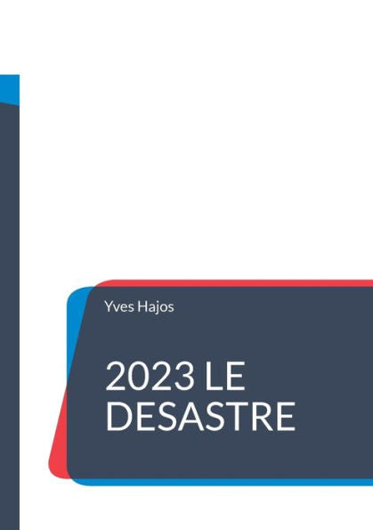 2023 Le Desastre (French Edition)