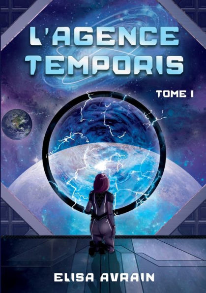 L'Agence Temporis: Tome 1 (French Edition)