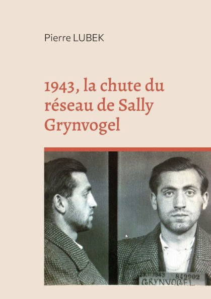 1943, La Chute Du Reseau De Sally Grynvogel (Edición francesa)