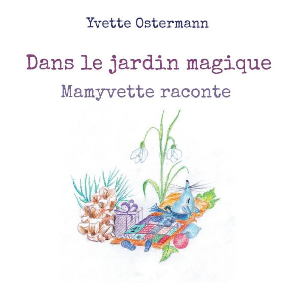 Dans Le Jardin Magique: Mamyvette Raconte (French Edition)