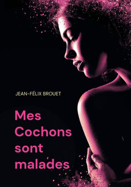 Mes Cochons Sont Malades (French Edition)