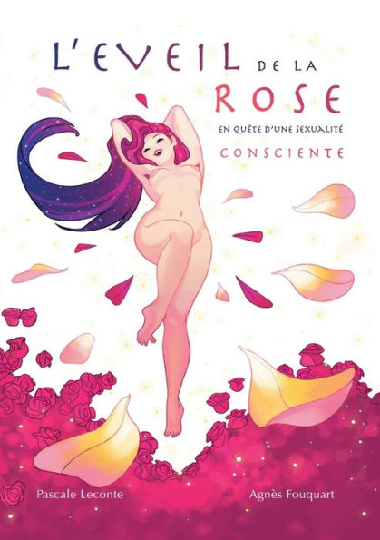 L'eveil De La Rose: En Quête D'Une Sexualite Consciente (French Edition)