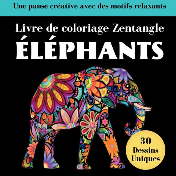 elephant Zentangle: Livre De Coloriages Anti-Stress Pour Adultes (French Edition)