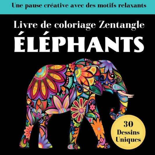 elephant Zentangle: Livre De Coloriages Anti-Stress Pour Adultes (French Edition)