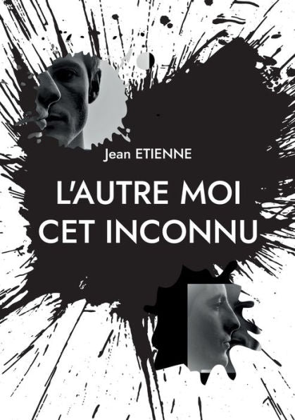 L'Autre Moi Cet Inconnu (French Edition)