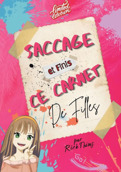 Saccage Et Finis Ce Carnet De Filles (edition Limitee): Le Detruire Sera Ta Plus Belle Creation Et Le Finir Sera Une Revelation Pour Toi. Une edition ... Toi De Ton energie Negative. (French Edition)