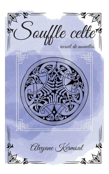 Souffle Celte: Recueil De Nouvelles (French Edition)