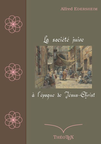 La Societe Juive À L'epoque De Jesus-Christ (French Edition)