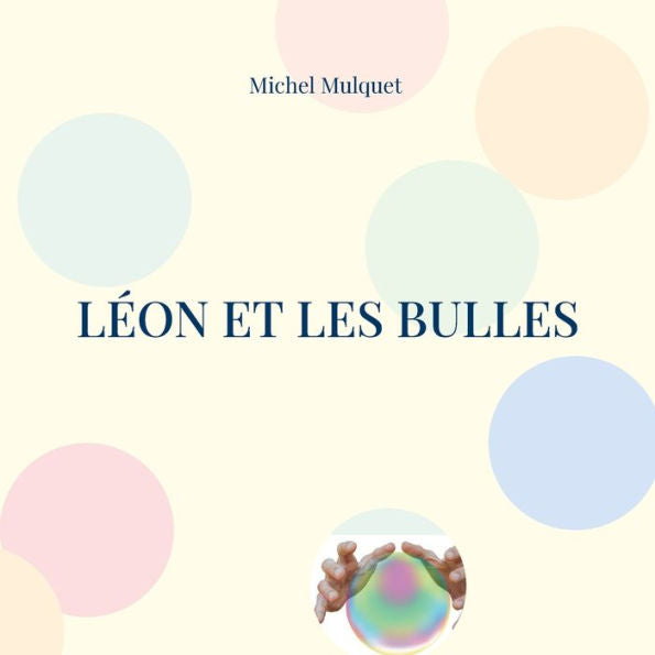 Leon Et Les Bulles (French Edition)