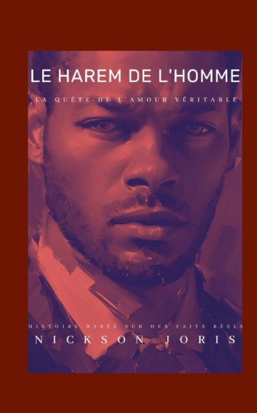 Le Harem De L'Homme: La Quête De L'Amour Veritable (French Edition)