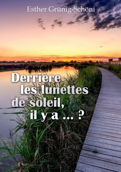 Derrière Les Lunettes De Soleil, Il Y A ... ? (French Edition)