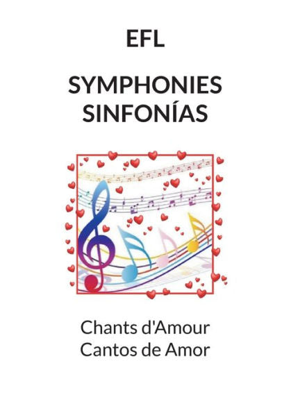 Symphonies Sinfonías: Chants D'Amour Cantos De Amor (French Edition)