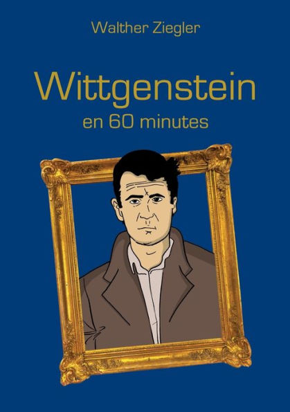 Wittgenstein En 60 Minutes (French Edition)