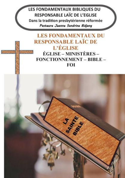 Les Fondamentaux Bibliques Du Responsable Laic De L'Eglise: Dans La Tradition Presbyterienne Reformee (French Edition)