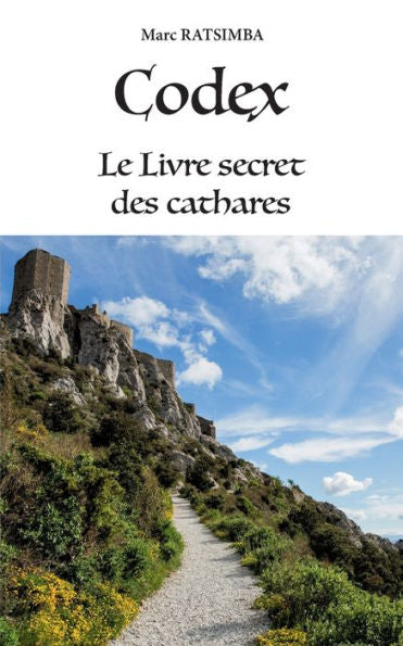 Codex: Le Livre Secret Des Cathares (French Edition)