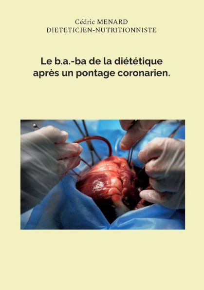 Le B.A.-Ba De La Dietetique Après Un Pontage Coronarien. (French Edition)