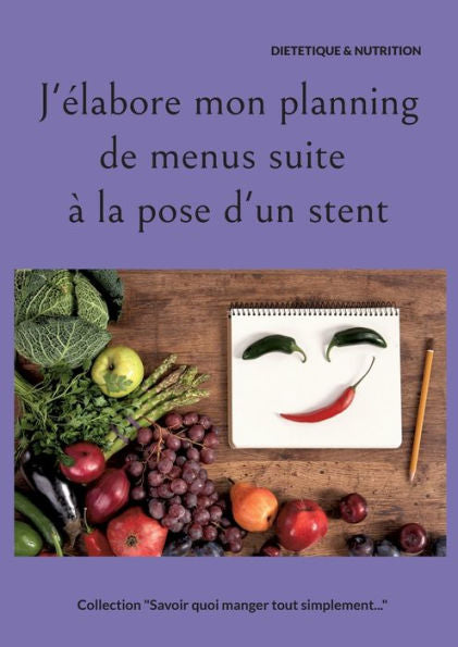 J'elabore Mon Planning De Menus Suite À La Pose D'Un Stent (French Edition)