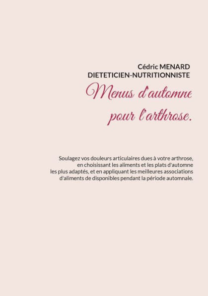 Menus D'Automne Pour L'Arthrose. (French Edition)