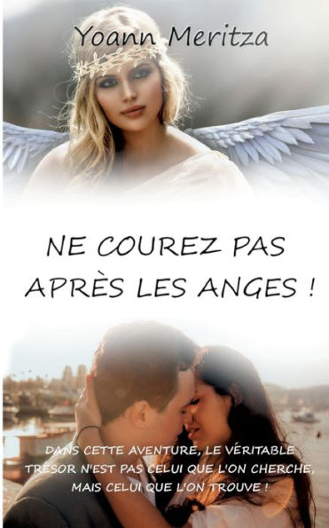 Ne Courez Pas Après Les Anges ! (French Edition)