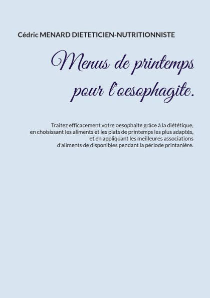 Menus De Printemps Pour L'Oesophagite. (French Edition)