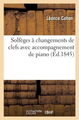 Solfèges À Changements De Clefs Avec Accompagnement De Piano (French Edition)