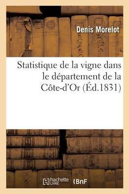 Statistique De La Vigne Dans Le Département De La Côte-D'Or (French Edition)