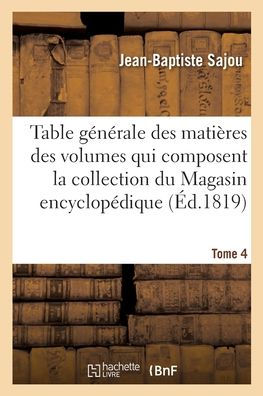 Table Générale Des Matières, Par Ordre Alphabétique, Des 122 Volumes (French Edition)