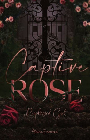 Captured Rose: Prophesied Girl - 9782334239813