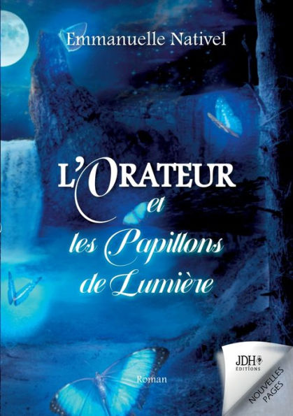L'Orateur Et Les Papillons De Lumière: Une Quête Fantastique Dans Le Royaume De L'Ombre (French Edition)