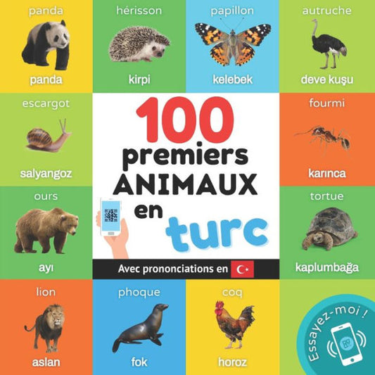 100 Premiers Animaux En Turc: Imagier Bilingue Pour Enfants : Francais / Turc Avec Prononciations (Apprendre Le Turc) (French Edition) - 9782384121434