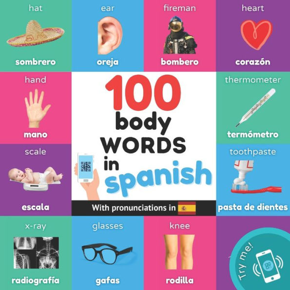 100 Body Words In Spanish: Bilingual Picture Book For Kids: English / Spanish With Pronunciations (Learn Spanish) - 9782384124886