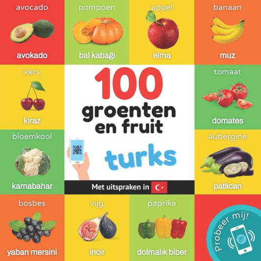 100 Groenten En Fruit In Turks: Tweetalig Fotoboek For Kinderen: Nederlands / Turks Met Uitspraken (Leer Turks) (Dutch Edition) - 9782384129652