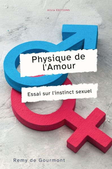 Physique De L'Amour: Essai Sur L'Instinct Sexuel (French Edition) - 9782384551194
