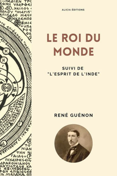 Le Roi Du Monde: Suivi De "L'Esprit De L'Inde" (French Edition) - 9782384551279