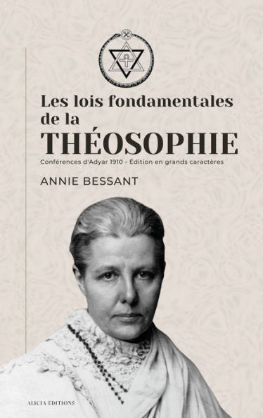 Les Lois Fondamentales De La Theosophie: Conferences D'Adyar 1910 - edition En Grands Caractères (French Edition)