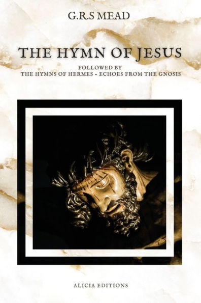 The Hymn Of Jesus: Followed By The Hymns Of Hermes - Echoes From The Gnosis - 9782384551392
