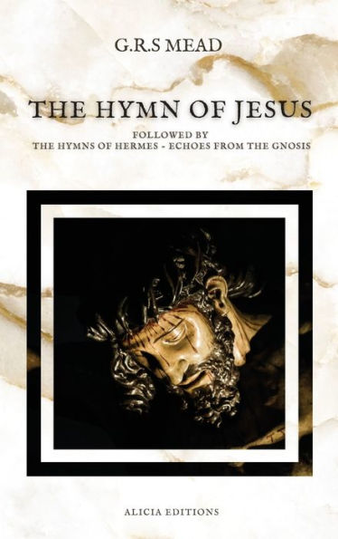 The Hymn Of Jesus: Followed By The Hymns Of Hermes - Echoes From The Gnosis - 9782384551415