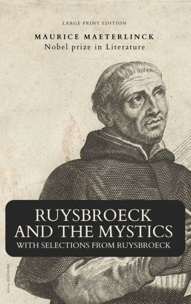 Ruysbroeck And The Mystics: With Selections From Ruysbroeck (Large Print Edition) - 9782384551545