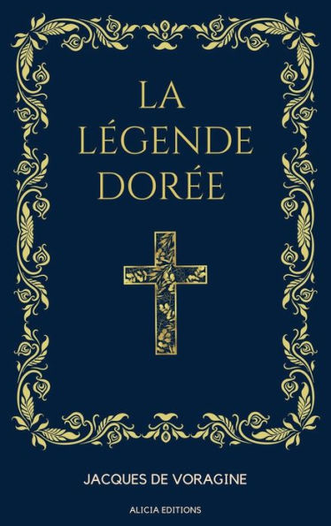 La Legende Doree: Format Pour Une Lecture Confortable (French Edition)