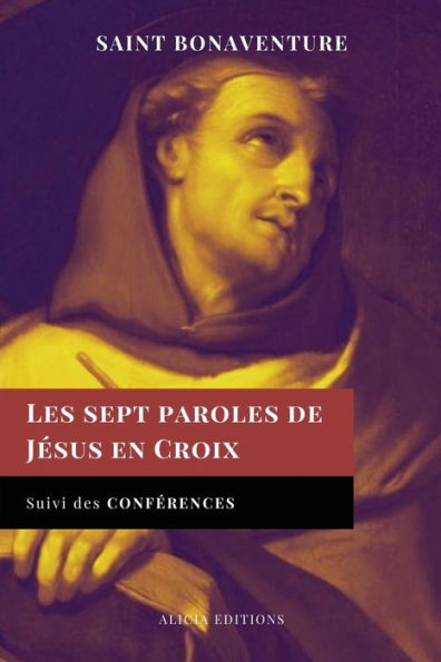 Les Sept Paroles De Jesus En Croix: Suivi Des Conferences (French Edition) - 9782384551781
