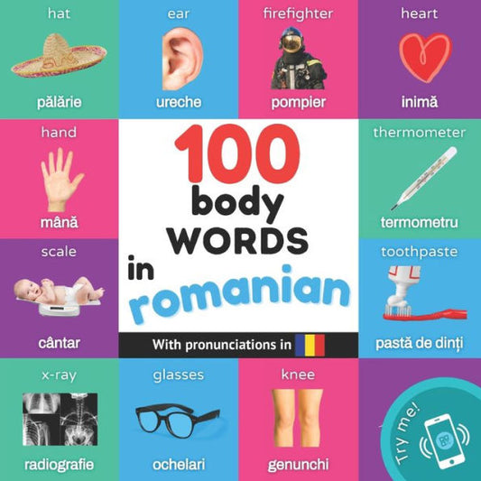 100 Body Words In Romanian: Bilingual Picture Book For Kids: English / Romanian With Pronunciations (Learn Romanian) - 9782384577217