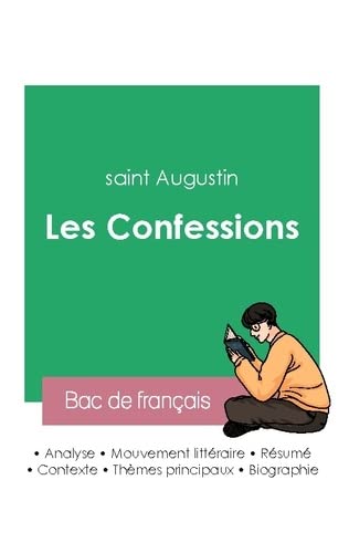 Reussir Son Bac De Francais 2023: Analyse Des Confessions De Saint Augustin (French Edition)