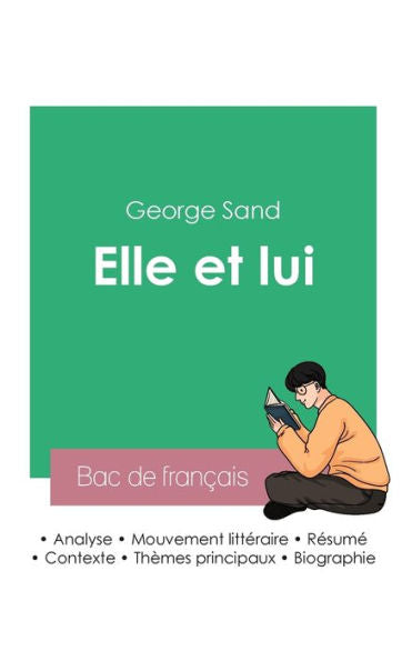 Reussir Son Bac De Francais 2023: Analyse Du Roman Elle Et Lui De George Sand (French Edition)