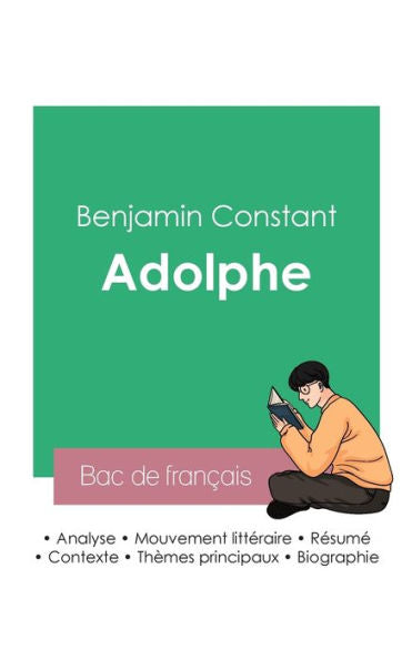 Reussir Son Bac De Francais 2023: Analyse Du Roman Adolphe De Benjamin Constant (French Edition)