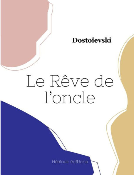 Le Rêve De L'Oncle (French Edition)