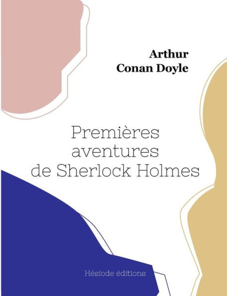 Premières Aventures De Sherlock Holmes (French Edition)