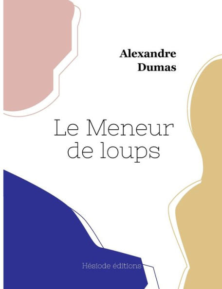 Le Meneur De Loups (French Edition) - 9782385121785
