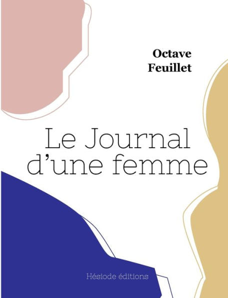 Le Journal D'Une Femme (French Edition)