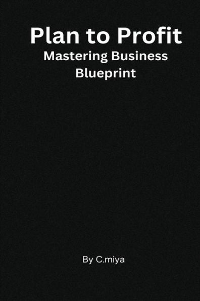 Plan To Profit Mastering Business Blueprint - 9782398219547